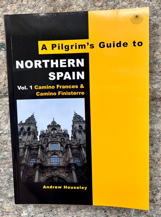 "A Pilgrims Guide to Northern Spain, Camino Francés & Camino Finisterre" by Andrew Houseley