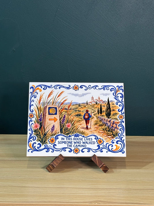 "In this house lives someone who walked the Camino" Camino Tile