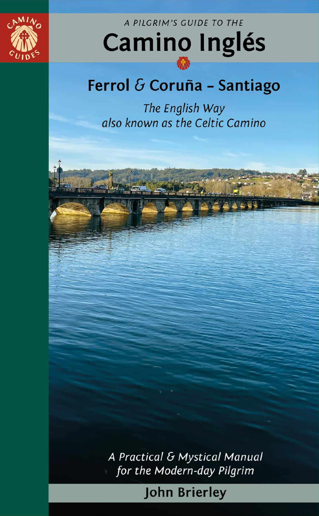 A Pilgrim's Guide to the Camino Ingles: Ferrol & Coruña — Santiago (W/FREE Passport)