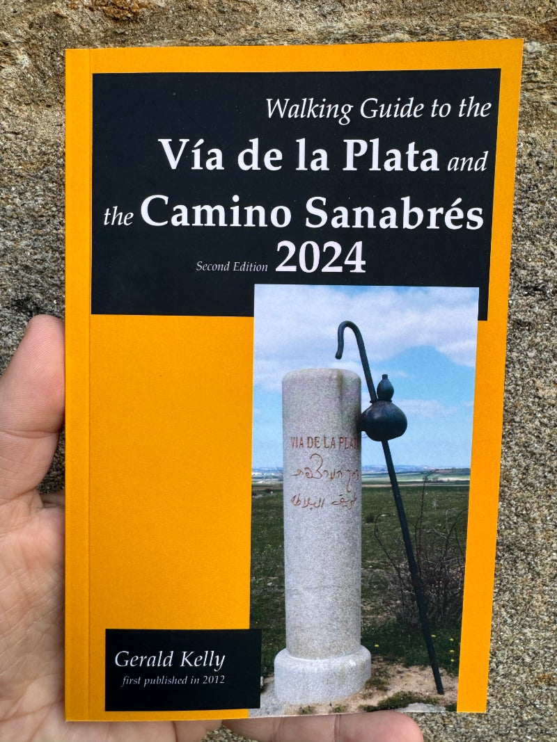 2024 edition: Walking Guide to the VIA DE LA PLATA and the CAMINO SANABRES