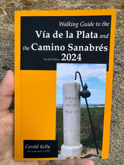 2024 edition: Walking Guide to the VIA DE LA PLATA and the CAMINO SANABRES