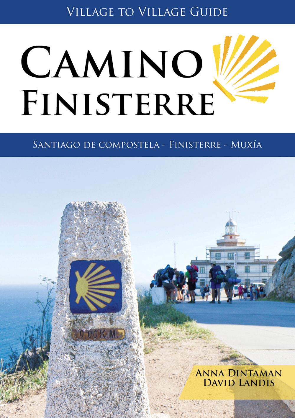 Camino Finisterre (2019 edition written for 2022): Santiago de Compostela - Finisterre - Muxía (Village to Village Guide)(W/FREE Passport)