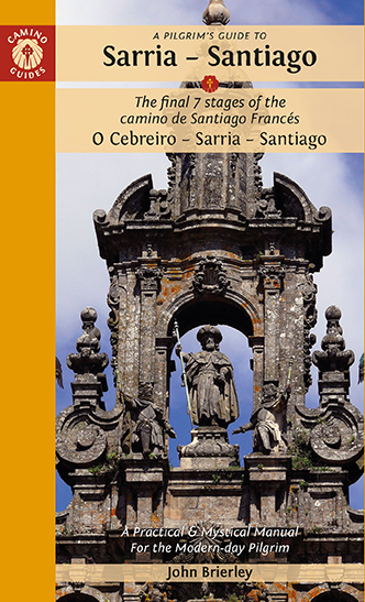 A Pilgrim's Guide to Sarria – Santiago: the final 7 stage of the camino de Santiago Francés O Cebreiro – Sarria – Santiago (W/FREE Passport)