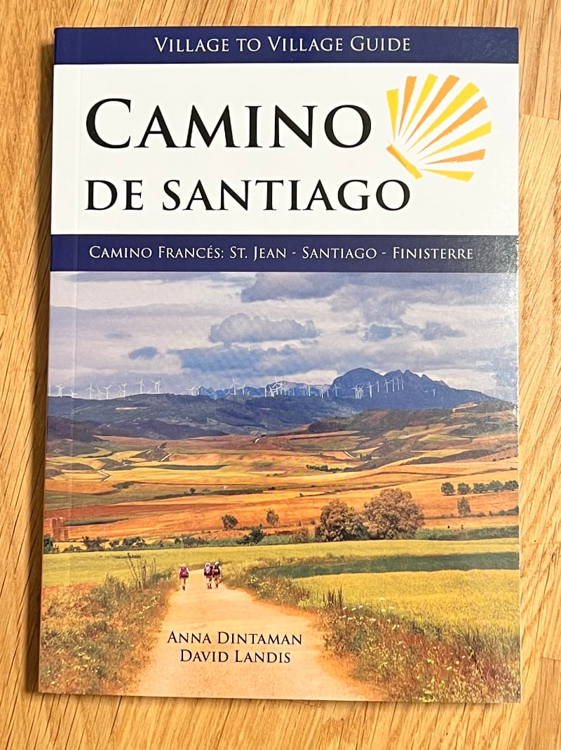 2023 edition: Village to Village Guide:  Camino Frances: St Jean - Santiago - Finisterre (w/free Credential)