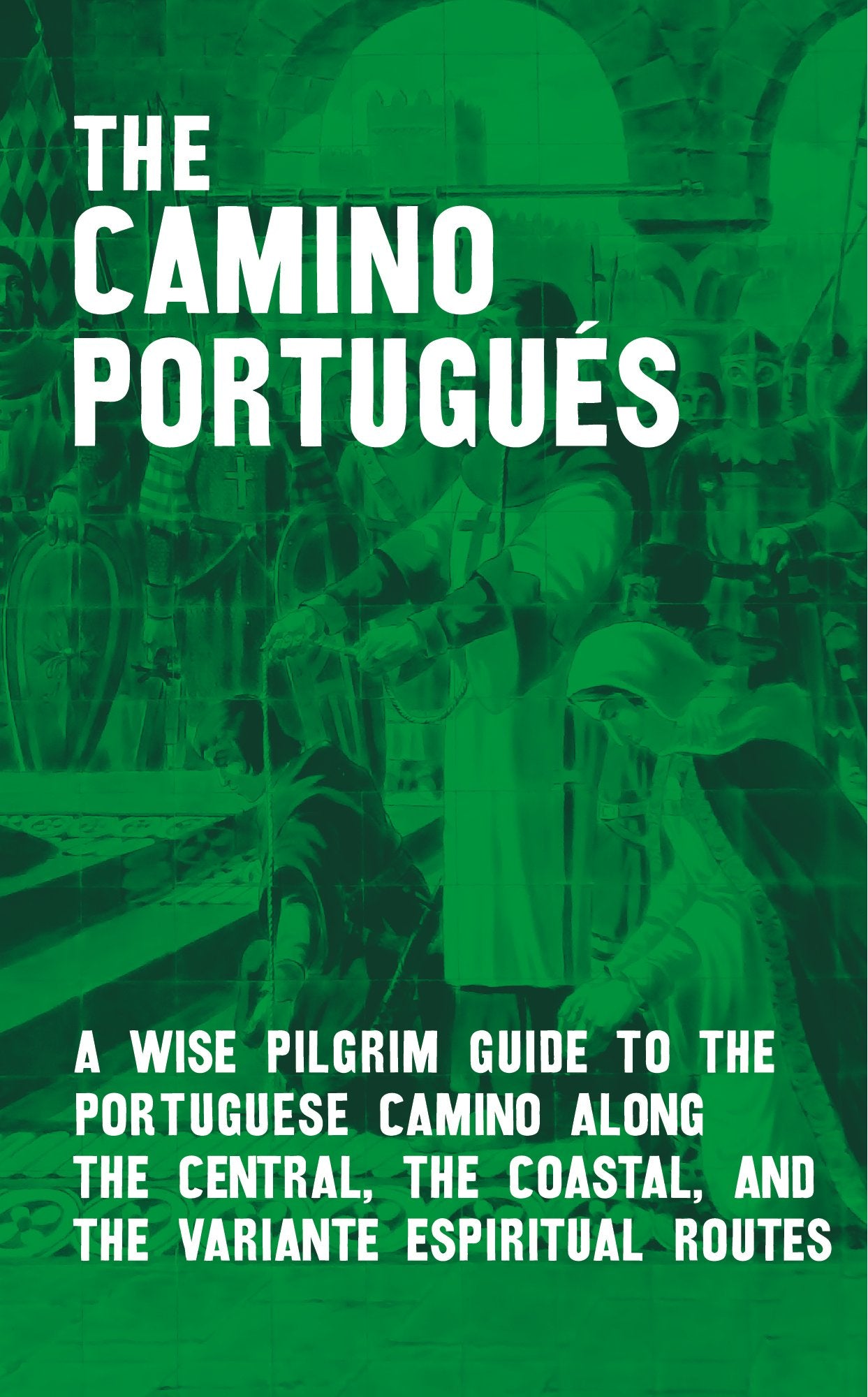 2024 edition: A Camino Portugués Guide (W/FREE Passport) (Order now, shipping late November).