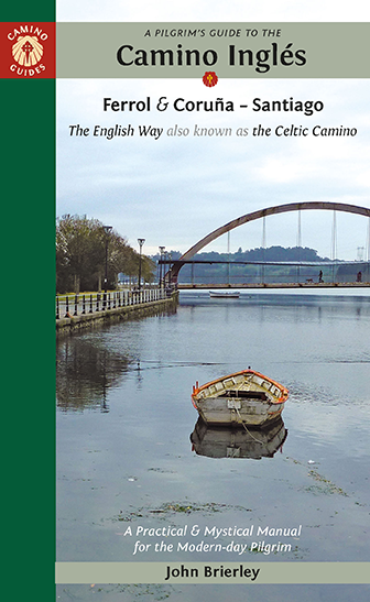 A Pilgrim's Guide to the Camino Ingles: Ferrol & Coruña — Santiago; The English Way also known as the Celtic Camino (W/FREE Passport)